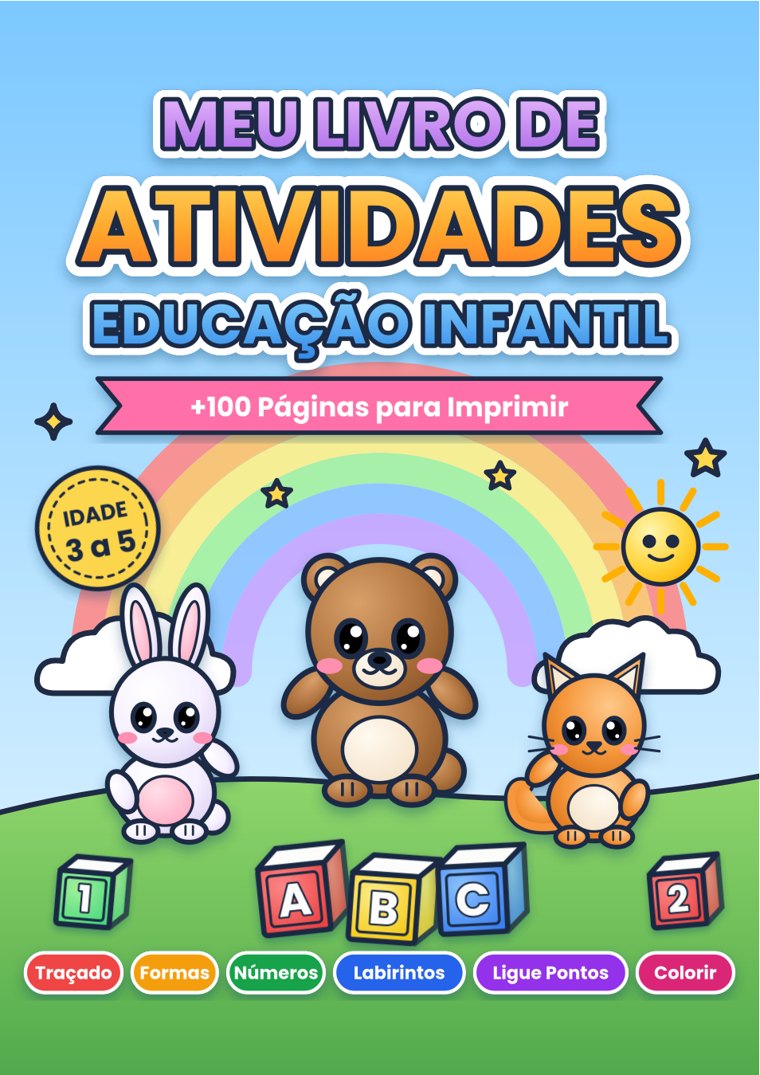 Capa do Meu Livro de Atividades, Educação Infantil, com um ursinho, um coelhinho e um gatinho em frente a um arco-íris